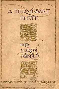 Marosi Arnold - A természet élete