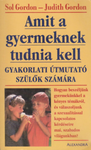 Gordon, Sol-Gordon, Judith - Amit a gyermeknek tudnia kell