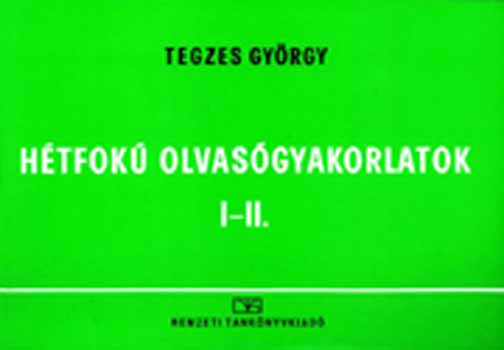 Tegzes Gyrgy - Htfok olvasgyakorlatok I-II.