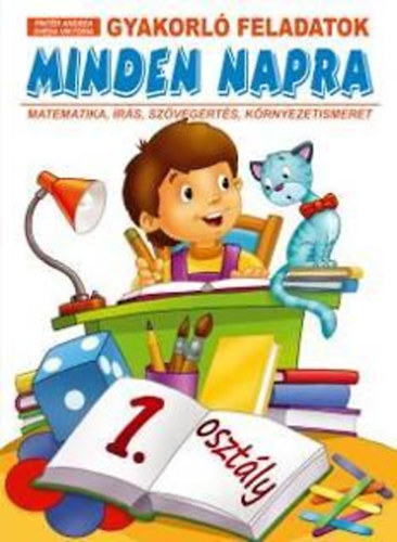 Svéda Viktória; Pintér Andrea - Gyakorló feladatok minden napra - 1. osztály