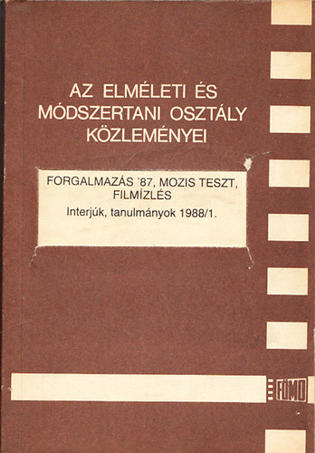 F�jja S�ndor (szerk.) - Forgalmaz�s '87, mozis teszt, film�zl�s - Interj�k, tanulm�nyok 1988/1. (Az elm�leti �s m�dszertani oszt�ly k�zlem�nyei) Dedik�lt - K�zirat gyan�nt