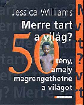Jessica Williams - Merre tart a vilg? - 50 tny, amely megrengethetn a vilgot