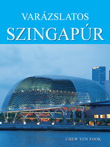 Chew Yen Fook - Var�zslatos Szingap�r