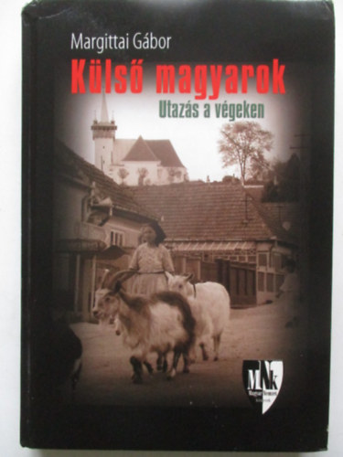 Margittai Gábor - Külső Magyarok - utazás a végeken