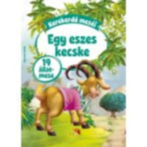La Fontaine s Ezpus mesit tdolgozta Pdr va, Nagy Mria (szerk.) - Kerekerd mesi: Egy eszes kecske