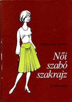 Feketéné Hajdu Erzsébet - Női szabó szakrajz (francia szabás)