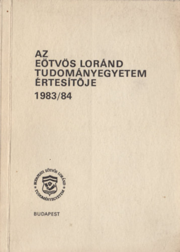 Dr. Almsi Jnos (szerk.) - Az Etvs Lornd Tudomnyegyetem rtestje 1983/84