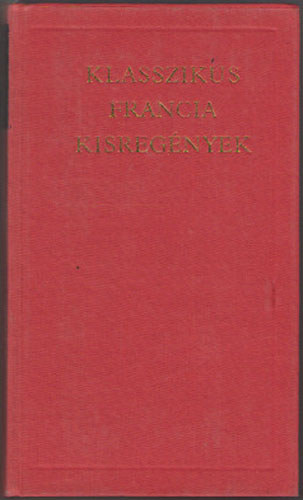 Lator Lszl (vl.), Pr Judit (szerk.) - Klasszikus francia kisregnyek