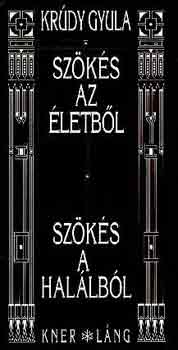 Kr�dy Gyula - Sz�k�s az �letb�l-Sz�k�s a hal�lb�l