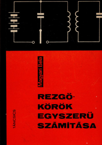 Magyari B�la - Rezg�k�r�k egyszer� sz�m�t�sa