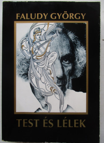 Faludy György - Test és lélek