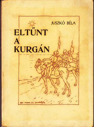 Juszkó Béla - Eltűnt a kurgán