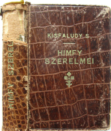 KISFALUDY S�NDOR - Himfy szerelmei: A keser� szerelem-A boldog szerelem