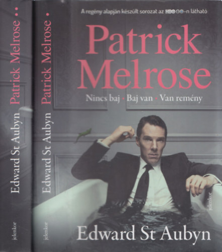Edward St. Aubyn - Patrick Melrose 1-2. (Nincs baj - Van baj - Van remény + Ami kell - Végül)
