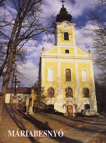 Fr. Nagy László Tamás - Máriabesenyő A magyar Loreto