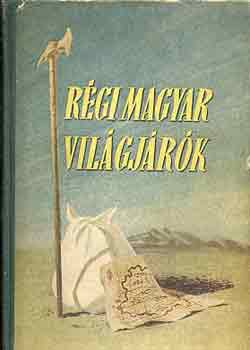 Borsodi Bevilaqua B�la - R�gi magyar vil�gj�r�k