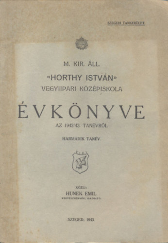 Hunek Emil (szerk.) - M. Kir. ll. Horthy Istvn Vegyiipari Kzpiskola vknyve az 1942-43. tanvrl