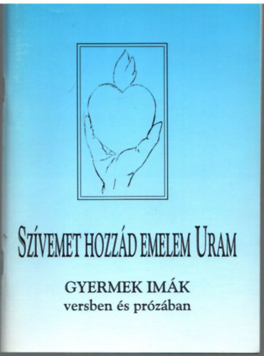 Gyrgy Antal - Szvemet hozzd emelem Uram - Gyermek imk versben s przban
