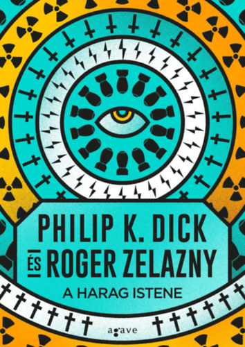 Philip K. Dick, Roger Zelazny - A Harag Istene