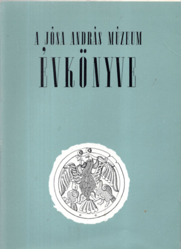 Csallnyi Dezs (szerk.) - A nyregyhzi Jsa Andrs Mzeum vknyve I. (1958)