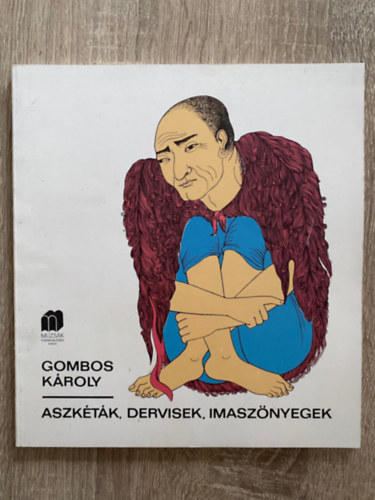 Gombos K�roly, Szerk.: Istv�n M�ria, Ford.: Hal�py J�nosn�, Bavankiewicz M�ria - Aszk�t�k, Dervisek,Imasz�nyegek - Old Oriental Prayer Rugs (Saj�t k�ppel)