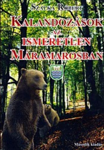 Szlka Rbert - Kalandozsok az ismeretlen Mramarosban