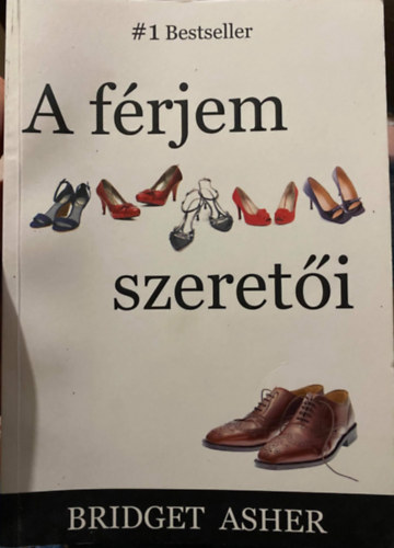 Bridget Asher, Szerk.: Székely Regina - A férjem szeretői