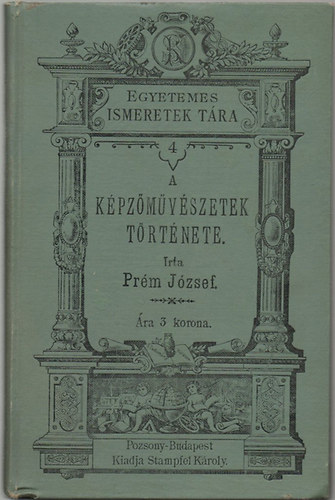 Prm Jzsef - A kpzmvszetek trtnete (Egyetemes ismeretek tra 4.)