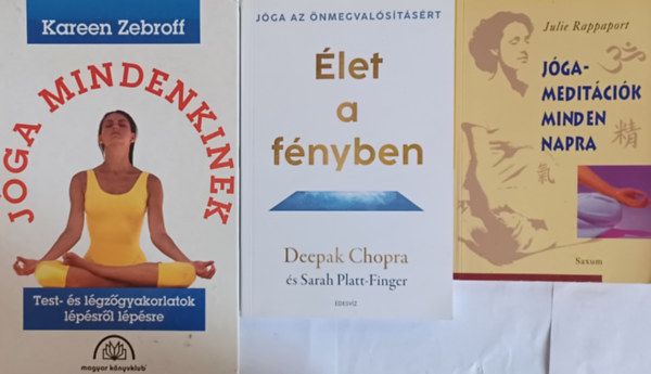 Julie Rappaport, Deepak Chopra, Kareen Zebroff - 3 knyv jgrl: Jga-meditcik minden napra + let a fnyben - Jga az nmegvalstsrt + Jga mindenkinek