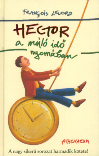 Francois Lelord - Hector a múló idő nyomában