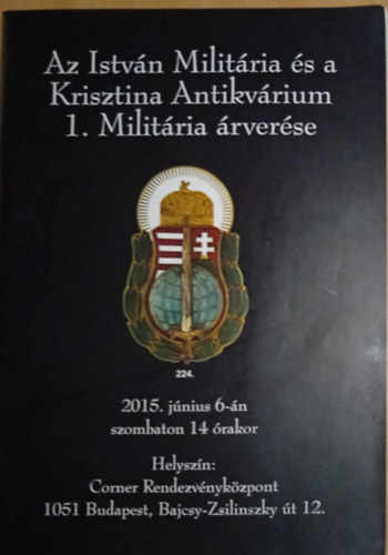 ism, ismeretlen - Az Istvn Militria s a Krisztina Antikvrium 1. Militria rverse - 2015