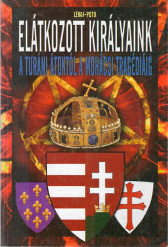 L�vai-Pot� - El�tkozott kir�lyaink