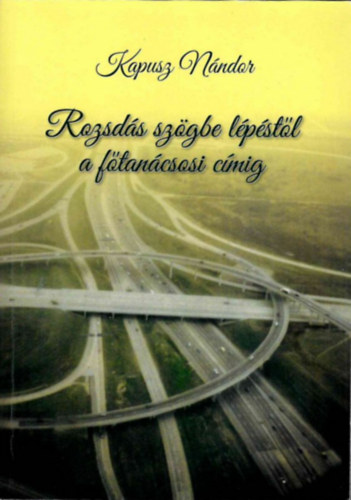 Kapusz N�ndor - Rozsd�s sz�gbe l�p�st�l a f�tan�csosi c�mig�l