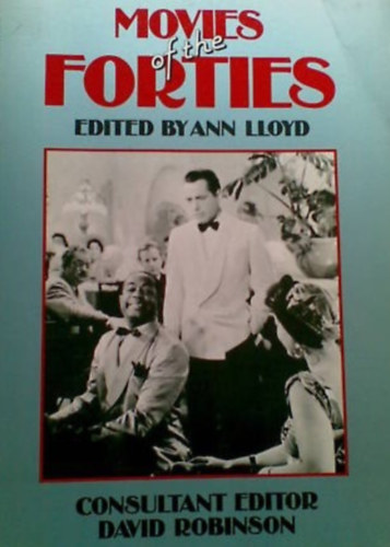 Ann Lloyd, David Robinson - Movies of the Forties