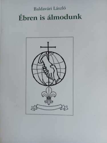 Baldavári László - Ébren is álmodunk - Versek