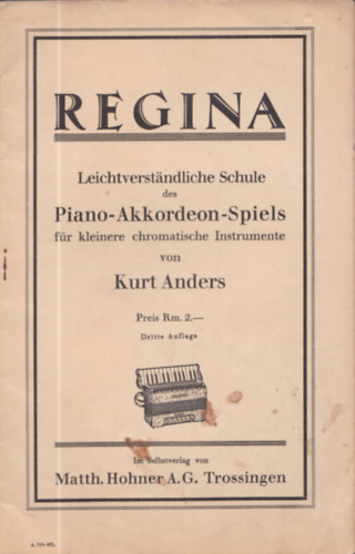 Regina Leichtverstndliche Schule des Piano - Akkordeon - Spiels fr kleinere chromatische Instrumente