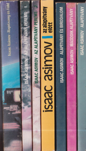 Isaac Asimov - 7 db. kötet az Alapítvány sorozatból: Alapítvány + Második Alapítvány + Alapítvány és Birodalom + Az Alapítvány előtt + Az Alapítvány Pereme 1-2. + Alapítvány és Föld