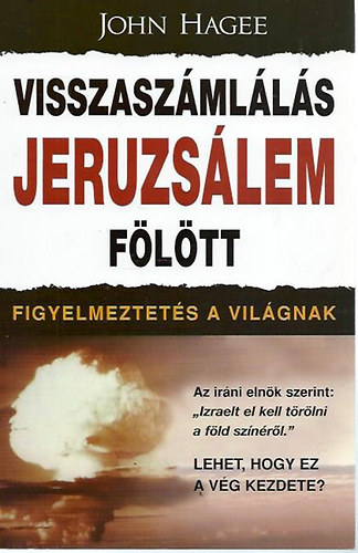 John Hagee - Visszaszmlls Jeruzslem fltt (Figyelmeztets a vilgnak)