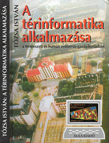 Tzsa Istvn - A trinformatika alkalmazsa a termszeti s humn erforrs-gazdlkodsban