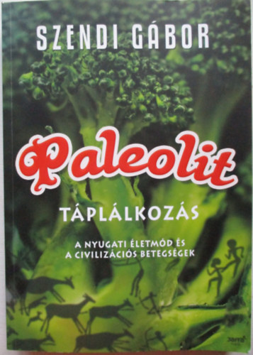 Szendi Gábor - Paleolit táplálkozás