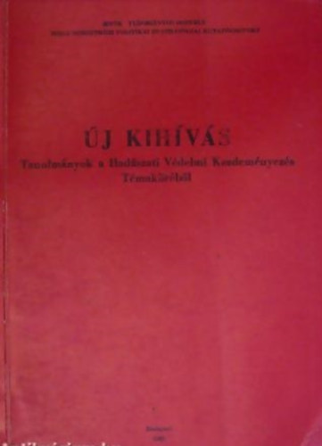 Ny�r�di R�bert, Szalay P�ter - �j kih�v�s - Tanulm�nyok a Had�szati V�delmi Kezdem�nyez�s T�mak�r�b�l