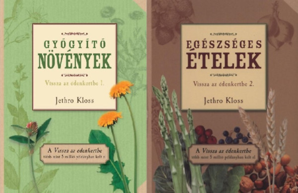 Jethro Kloss - Vissza az denkertbe I-II. (Gygyt nvnyek-Egszsges telek)