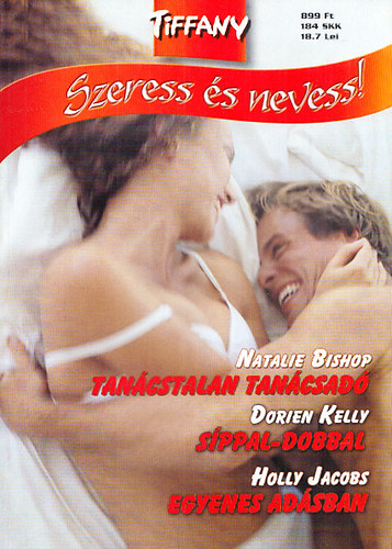 Natalie Bishop; Dorien Kelly; Holly Jacobs - Tiffany - Szeress és nevess! 8. (Tanácstalan tanácsadó + Síppal-dobbal + Egyenes adásban)