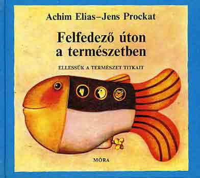 Elias, Achim-Prockat, Jens - Felfedez ton a termszetben