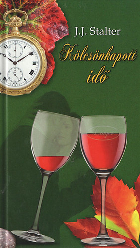 J.J. Stalter - K�lcs�nkapott id� - Egy szerelem t�rt�nete