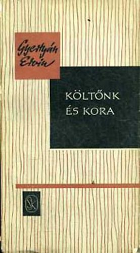 Gyertyán Ervin - Költőnk és kora (József Attila költészete és esztétikája)