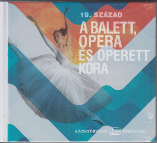 19. szzad - A balett, opera s operett kora