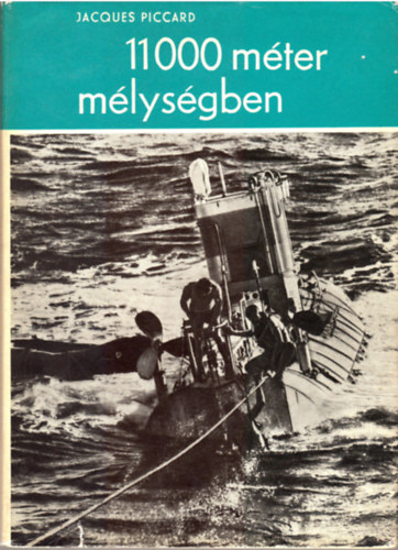 J. Piccard - 11000 méter mélységben