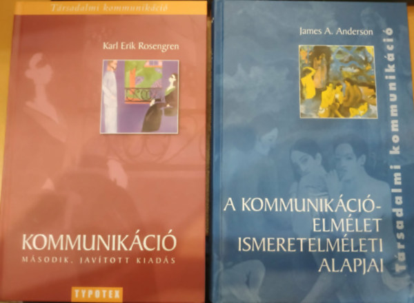 James A. Anderson, Karl Erik Rosengren - 2 db Kommunikáció (Második, javított kiadás) + A kommunikációelmélet ismeretelméleti alapjai