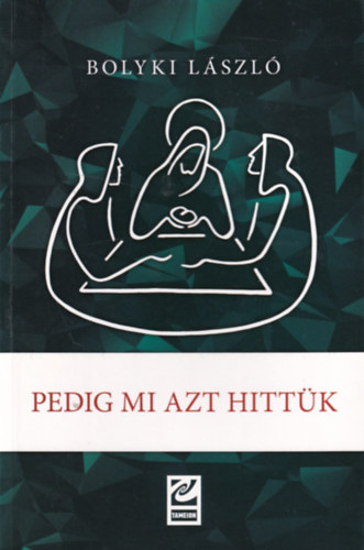 Bolyki László - Pedig mi azt hittük